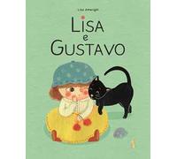 Lisa e Gustavo. Ediz. a colori