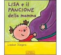 Lisa e il pancione della mamma. Ediz. illustrata