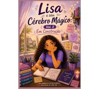 Lisa e Seu Cérebro Mágico - Vol. 2: Em Construção