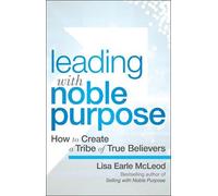 Lisa Earle McLeod Leading with Noble Purpose (Copertina rigida)