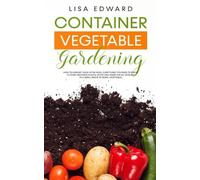 Lisa Edward Container Vegetable Gardening (Tascabile)
