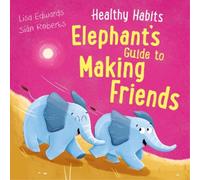 Lisa Edwards Healthy Habits: Elephant's Guide to Making Friends (Tascabile)