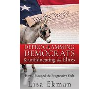 Lisa Ekman Deprogramming Democrats & unEducating the Elites (Tascabile)