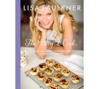 Lisa Faulkner The Way I Cook... (Copertina rigida)