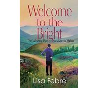 Lisa Febre Welcome to the Bright (Tascabile)