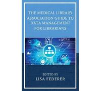 Lisa Federer The Medical Library Association Guide to Data Managemen (Tascabile)