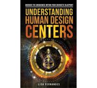 Lisa Fernandes Understanding Human Design Centers (Tascabile)