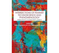 Lisa Folkmarson Intersections of Feminist Technoscience and Phenomen (Tascabile)