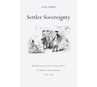 Lisa Ford Settler Sovereignty (Tascabile) Harvard Historical Studies