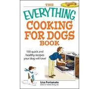 Lisa Fortunato The Everything Cooking for Dogs Book (Tascabile)