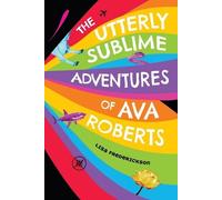 Lisa Frederickson The Utterly Sublime Adventures of Ava Roberts (Tascabile)