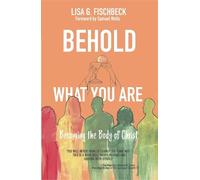 Lisa G. Fischbeck Behold What You Are (Tascabile)