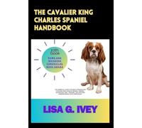 Lisa G Ivey The Cavalier King Charles Spaniel Handbook (Tascabile)