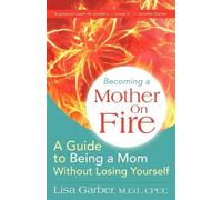Lisa Garber Becoming a Mother on Fire (Tascabile)