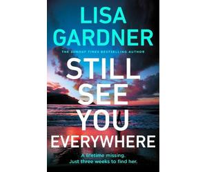 Lisa Gardner Still See You Everywhere (Copertina rigida)