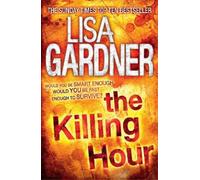 Lisa Gardner The Killing Hour (FBI Profiler 4) (Tascabile) FBI Profiler