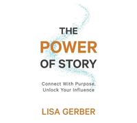 Lisa Gerber The Power of Story (Tascabile)