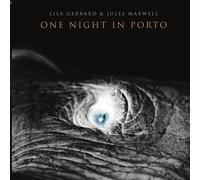 Lisa Gerrard & Jules Maxwell One Night in Porto (CD) Album