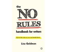 Lisa Goldman The No Rules Handbook for Writers (Tascabile) Writer's Toolkit