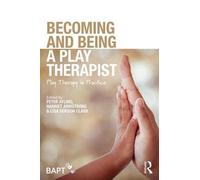 Lisa Gordon Clark Becoming and Being a Play Therapist (Tascabile)