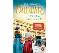 Lisa Graf Dallmayr. Der Glanz einer neuen Ära: Roman. Die hinreißend (Tascabile)