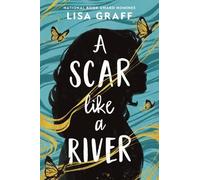 Lisa Graff A Scar Like a River (Copertina rigida)