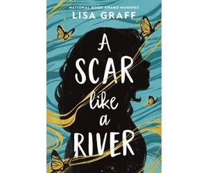 Lisa Graff A Scar Like a River (Copertina rigida)