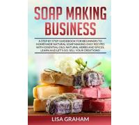 Lisa Graham Soap Making Business (Tascabile)