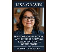 Lisa Graves Memoir: How Corporate Power and Judicial Activism Replaced the Will of the People
