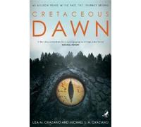 Lisa Graziano Michael Graziano Cretaceous Dawn (Tascabile)