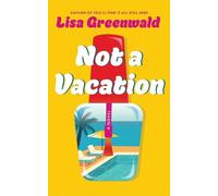 Lisa Greenwald Not a Vacation (Tascabile)