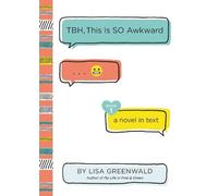 Lisa Greenwald TBH #1: TBH, This Is So Awkward (Copertina rigida)