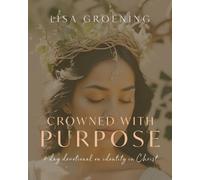 Lisa Groening Crowned with Purpose (Tascabile)