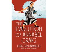 Lisa Grunwald The Evolution of Annabel Craig (Copertina rigida)