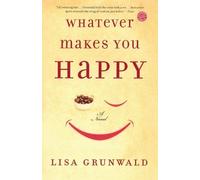 Lisa Grunwald Whatever Makes You Happy (Tascabile)