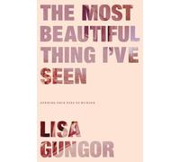 Lisa Gungor The Most Beautiful Thing I've Seen (Tascabile)