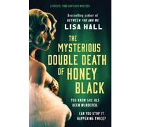 Lisa Hall The Mysterious Double Death of Honey Black (Tascabile)