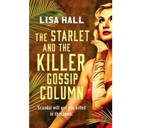The Starlet and the Killer Gossip Column: A twisty, cosy, time-slip mystery
