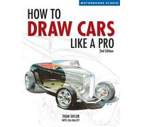 Lisa Hallett Thom Taylor How to Draw Cars Like a Pro, 2nd Edition (Tascabile)
