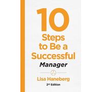Lisa Haneberg 10 Steps to Be a Successful Manager, 2nd Ed (Tascabile)