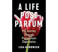 Lisa Hardwick A Life Postpartum (Tascabile)