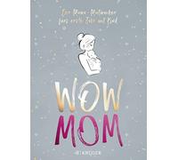 Lisa Harmann Ka WOW MOM: Der Mama-Mutmacher fürs erste Jahr mit Kind (Tascabile)