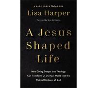 Lisa Harper A Jesus-Shaped Life (Tascabile)