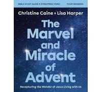 Lisa Harper Chr The Marvel and Miracle of Advent Bible Study Guide p (Tascabile)