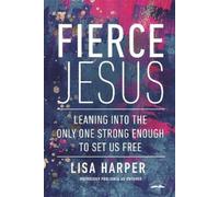 Lisa Harper Fierce Jesus (Tascabile)
