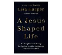 Lisa Harper Jesus-Shaped Life ITPE (Tascabile)