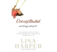 Lisa Harper Overextended and Loving Most of It (Tascabile)