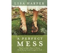 Lisa Harper Perfect Mess (Tascabile)