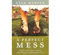 Lisa Harper Perfect Mess (Tascabile)