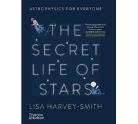 Lisa Harvey-Smith The Secret Life of Stars (Copertina rigida)